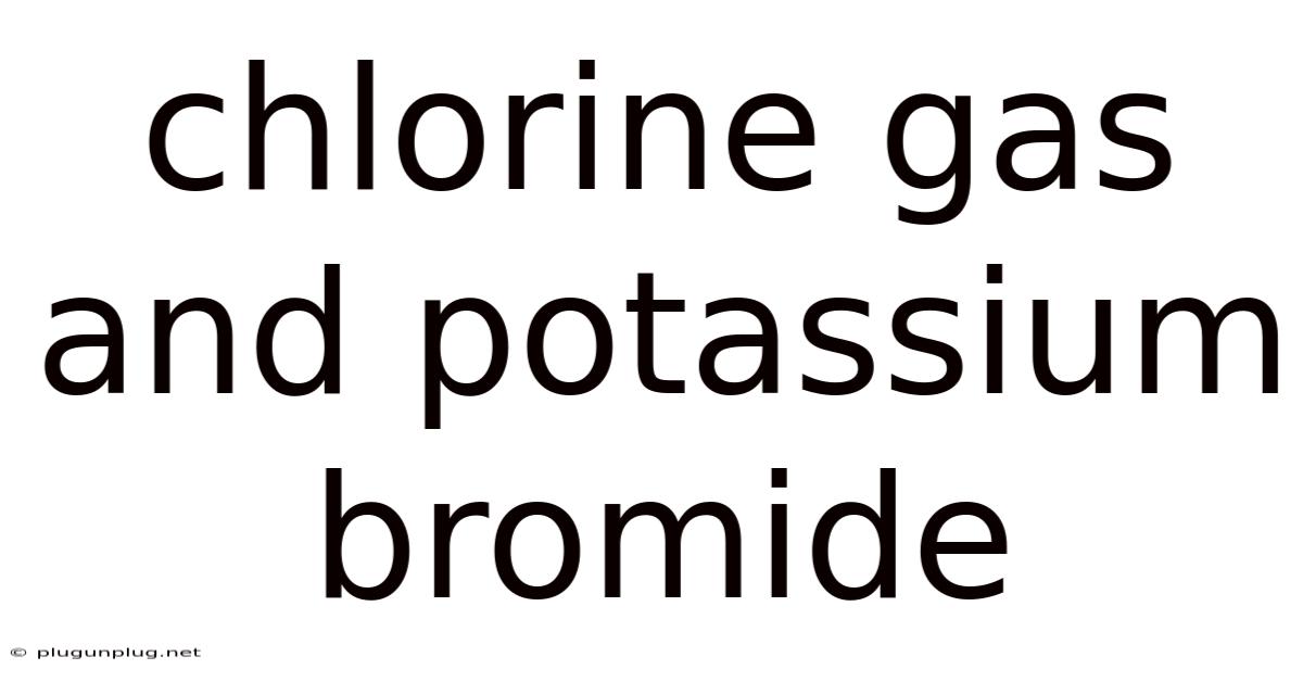 Chlorine Gas And Potassium Bromide