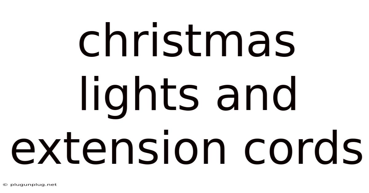 Christmas Lights And Extension Cords