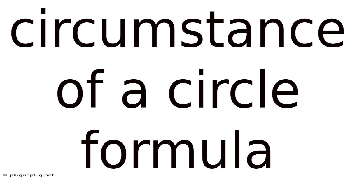 Circumstance Of A Circle Formula