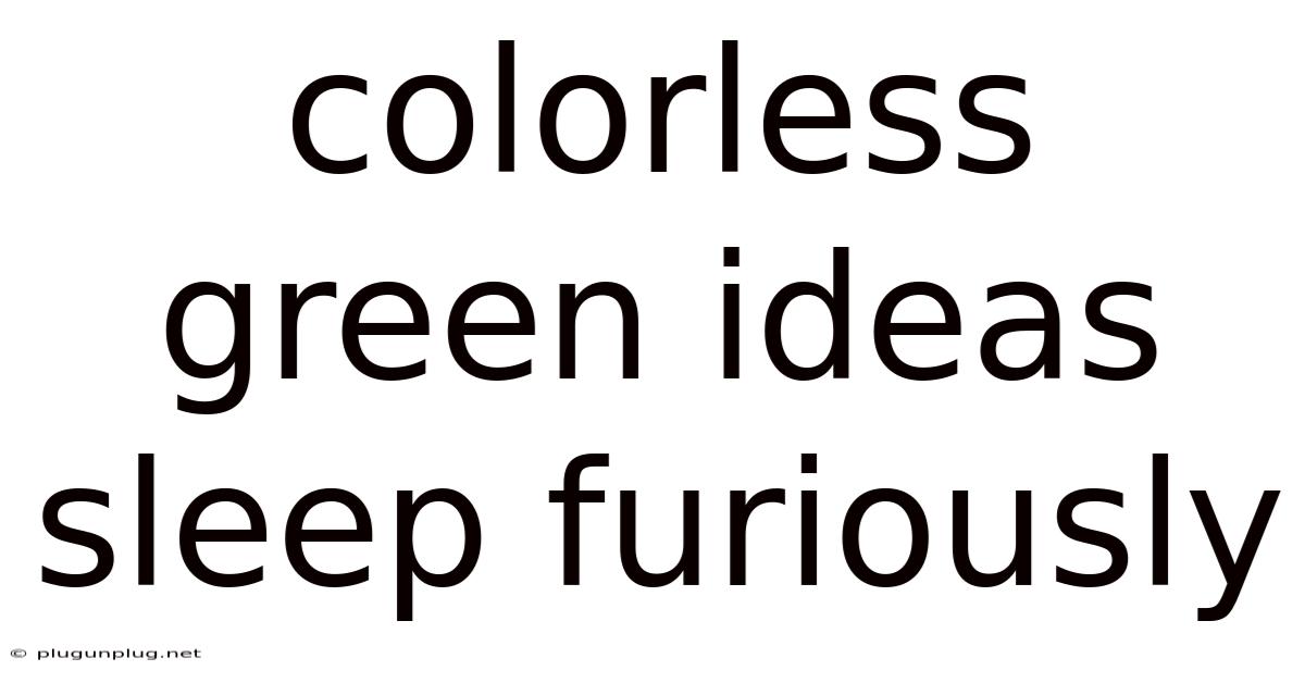 Colorless Green Ideas Sleep Furiously