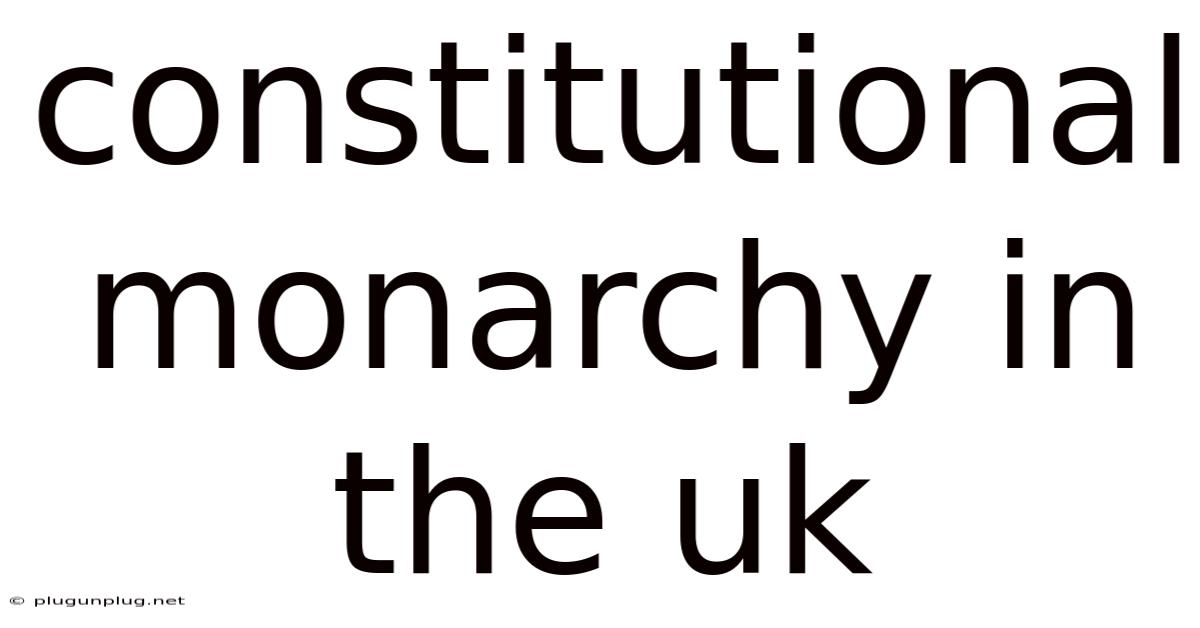 Constitutional Monarchy In The Uk