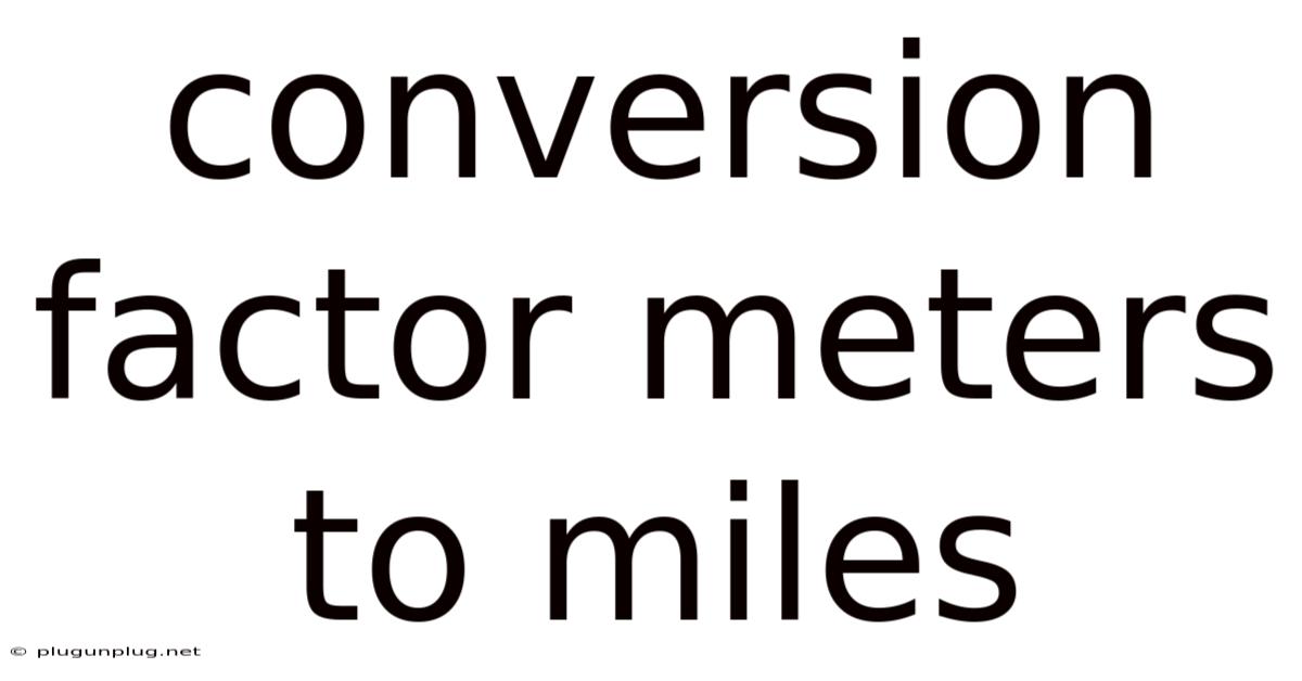 Conversion Factor Meters To Miles