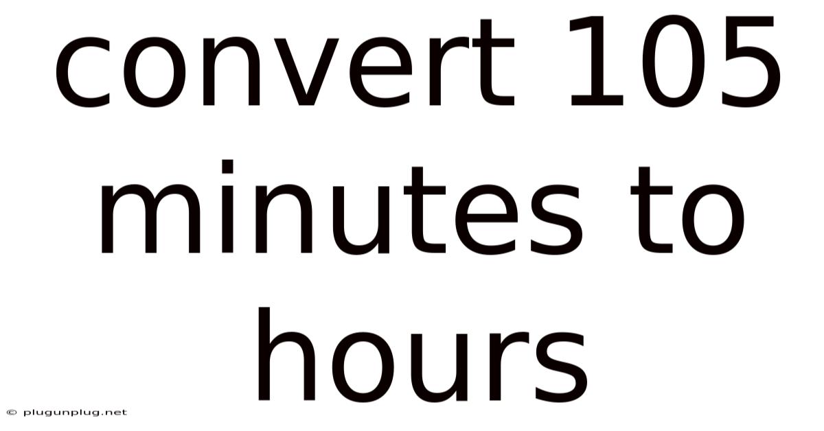 Convert 105 Minutes To Hours