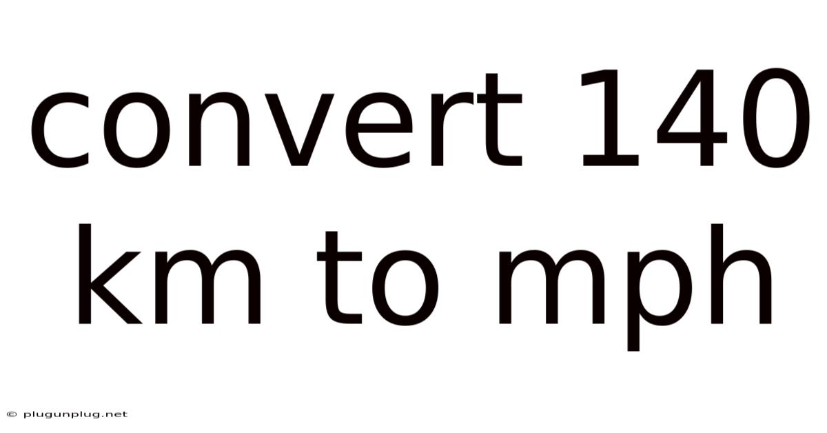 Convert 140 Km To Mph