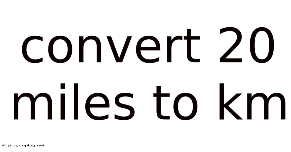 Convert 20 Miles To Km
