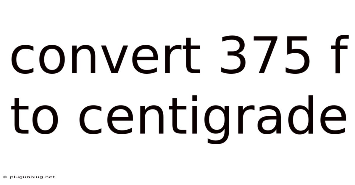 Convert 375 F To Centigrade