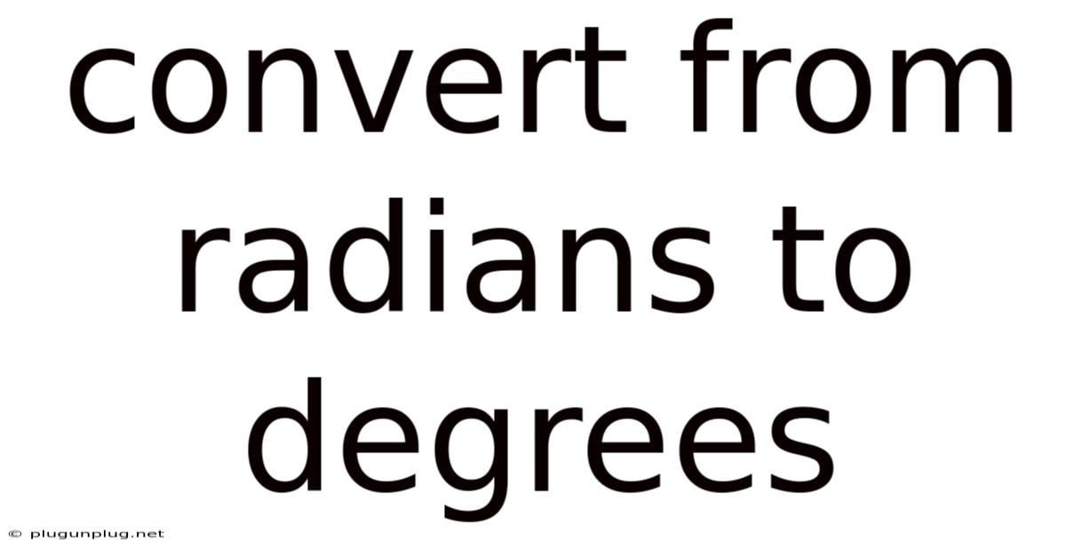 Convert From Radians To Degrees