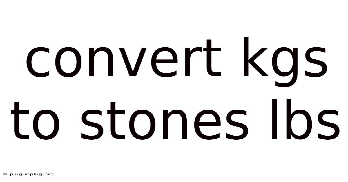Convert Kgs To Stones Lbs