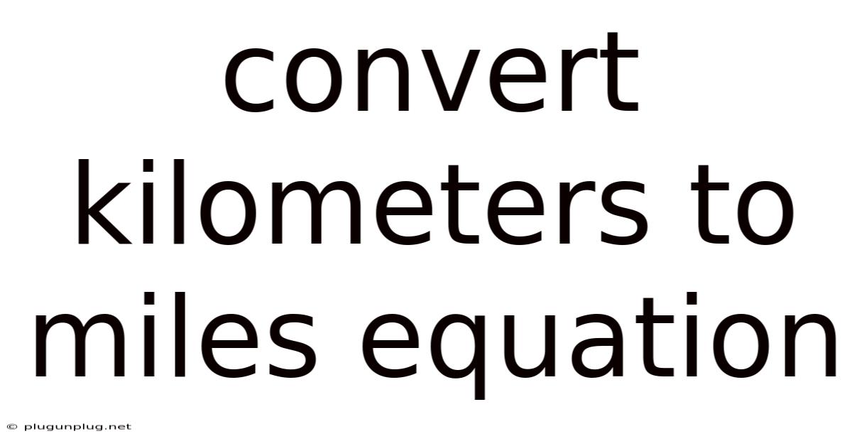 Convert Kilometers To Miles Equation