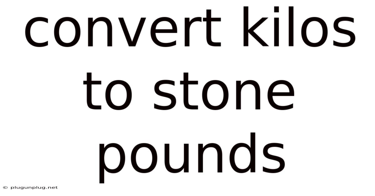 Convert Kilos To Stone Pounds
