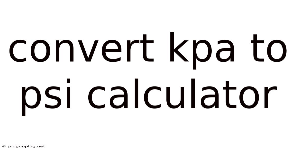 Convert Kpa To Psi Calculator