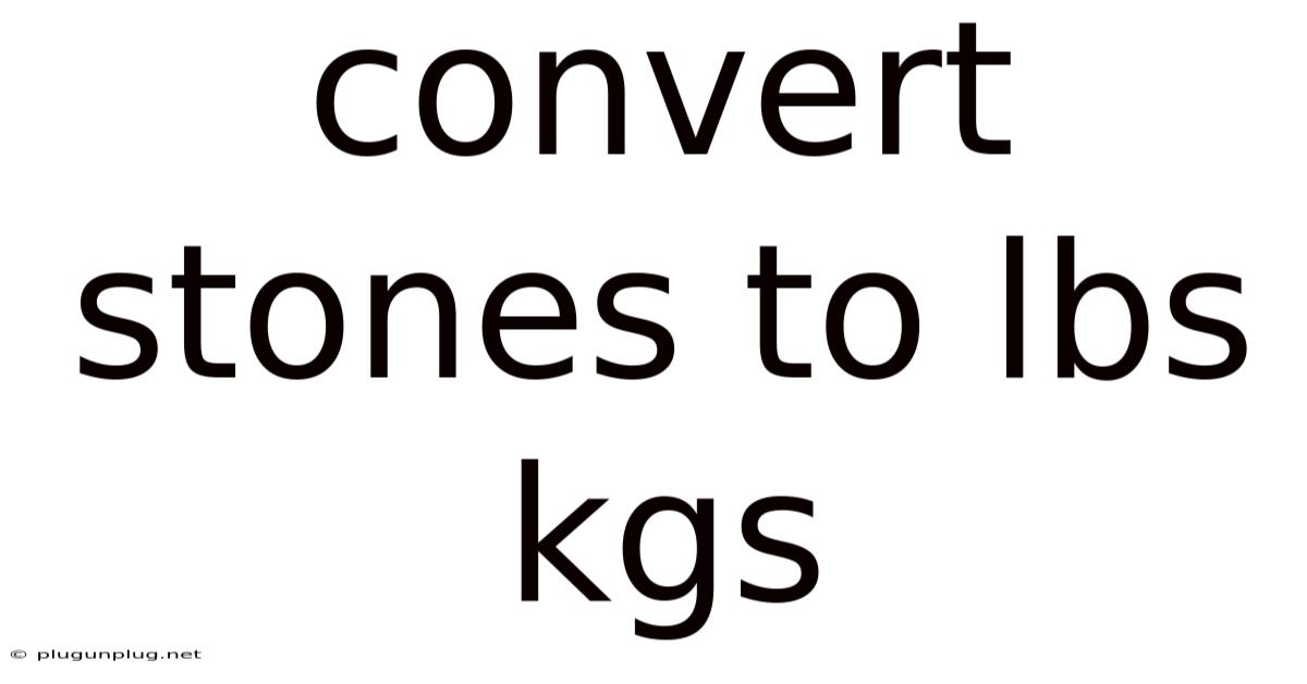 Convert Stones To Lbs Kgs
