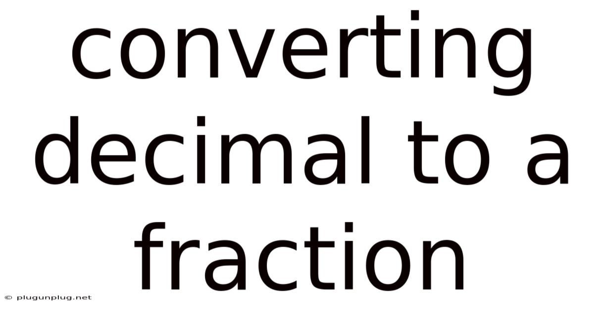 Converting Decimal To A Fraction