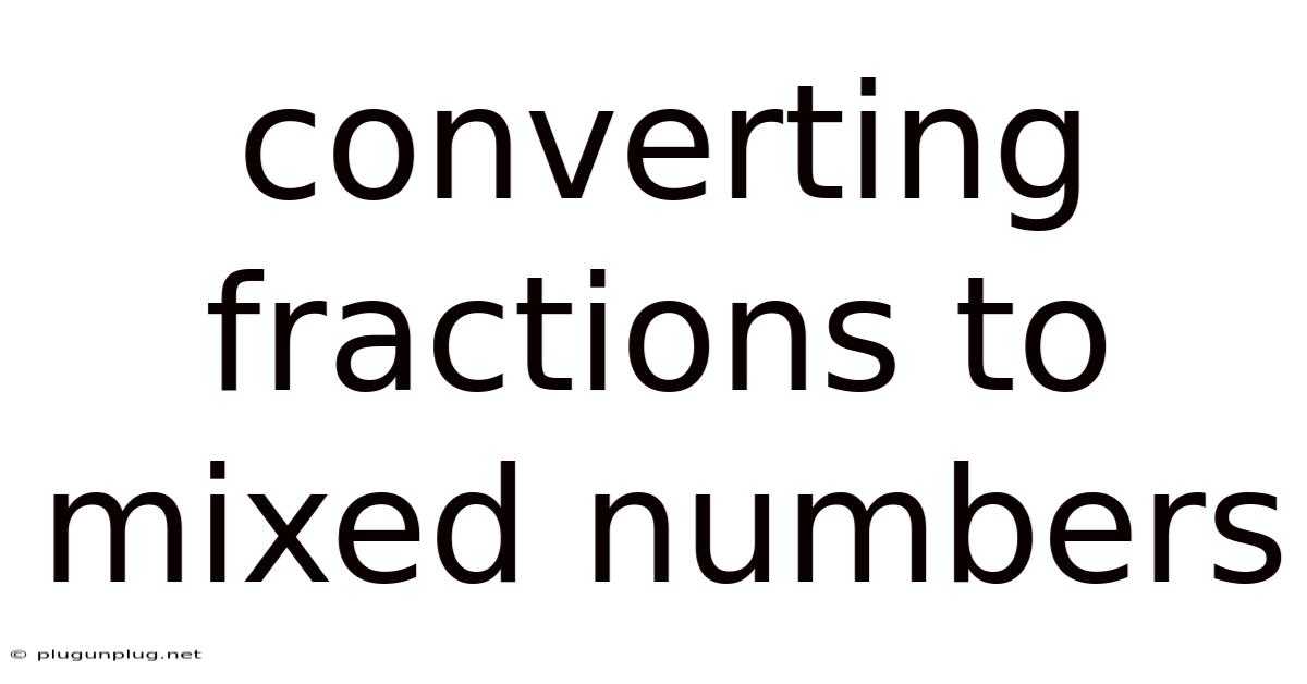 Converting Fractions To Mixed Numbers