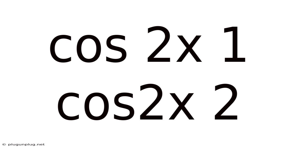 Cos 2x 1 Cos2x 2