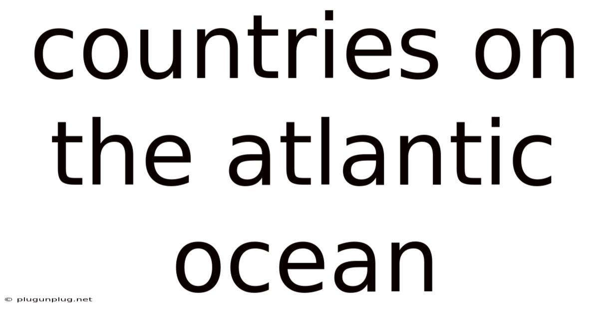 Countries On The Atlantic Ocean