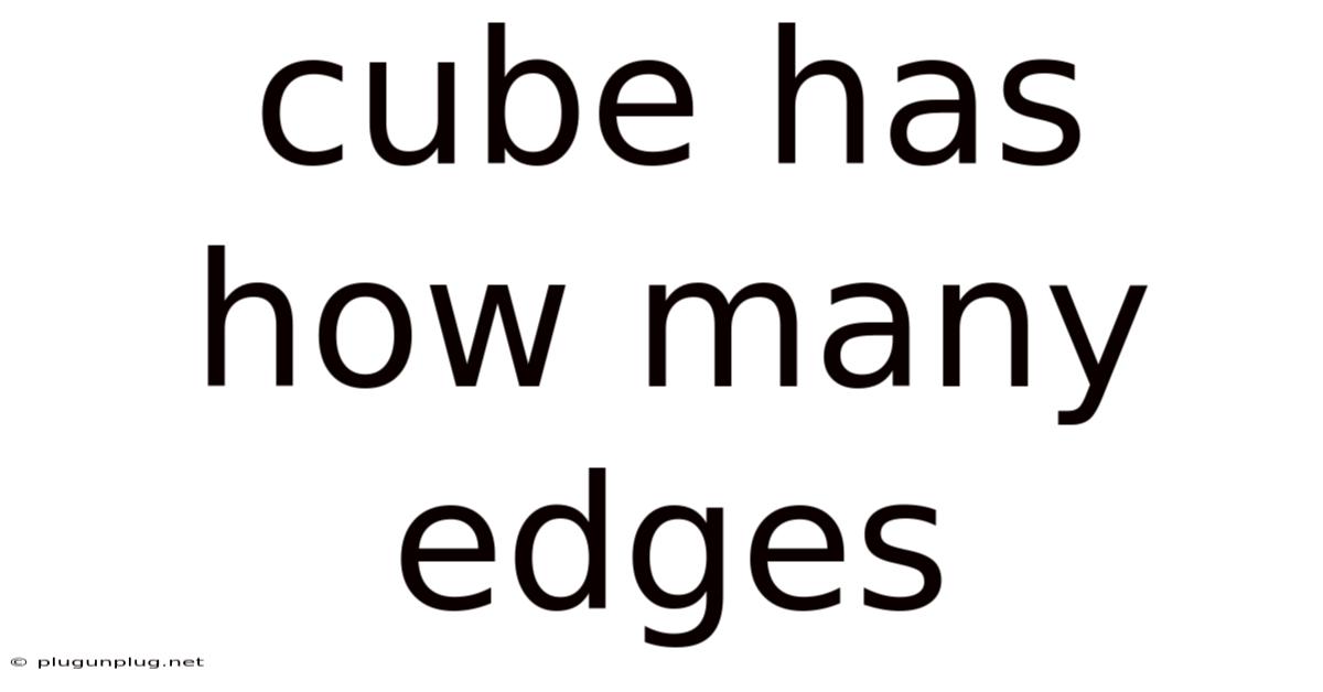 Cube Has How Many Edges