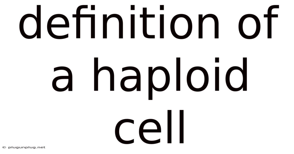 Definition Of A Haploid Cell