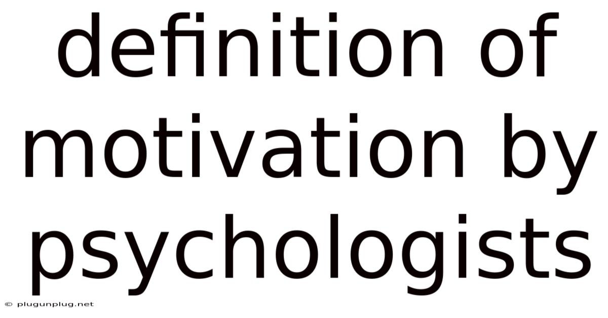 Definition Of Motivation By Psychologists