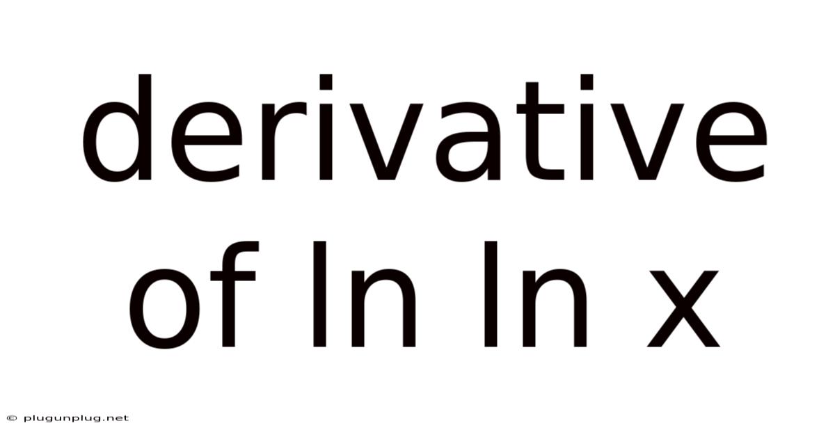 Derivative Of Ln Ln X