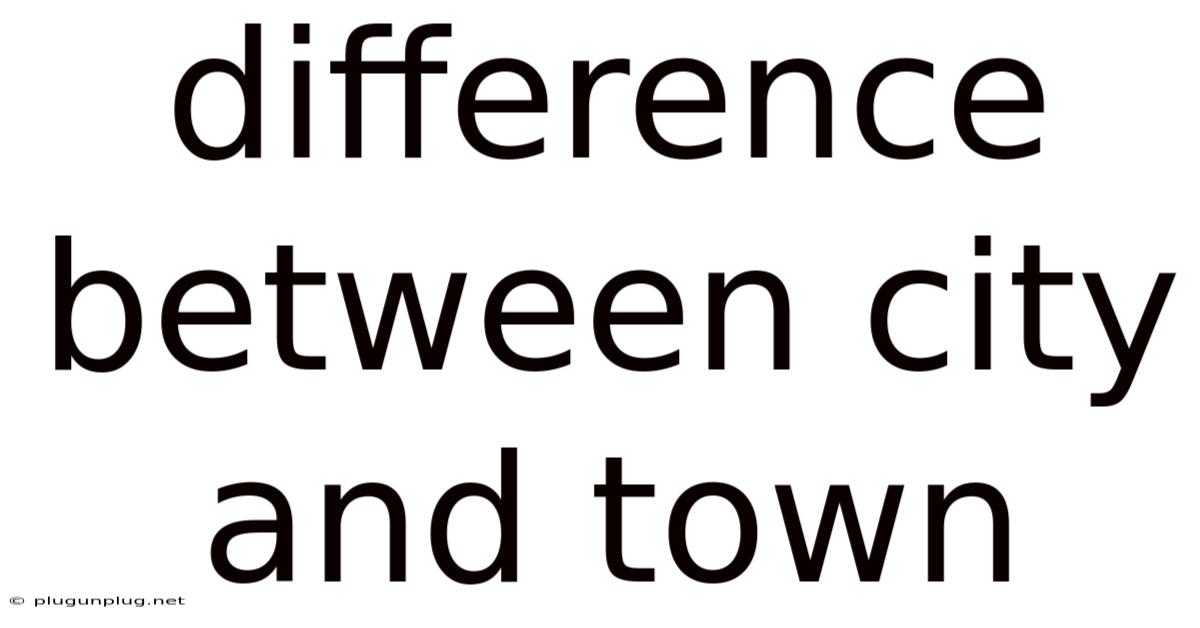 Difference Between City And Town