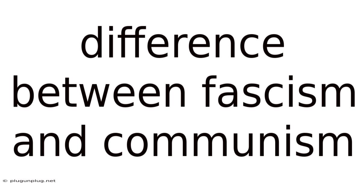 Difference Between Fascism And Communism