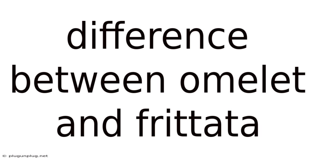 Difference Between Omelet And Frittata