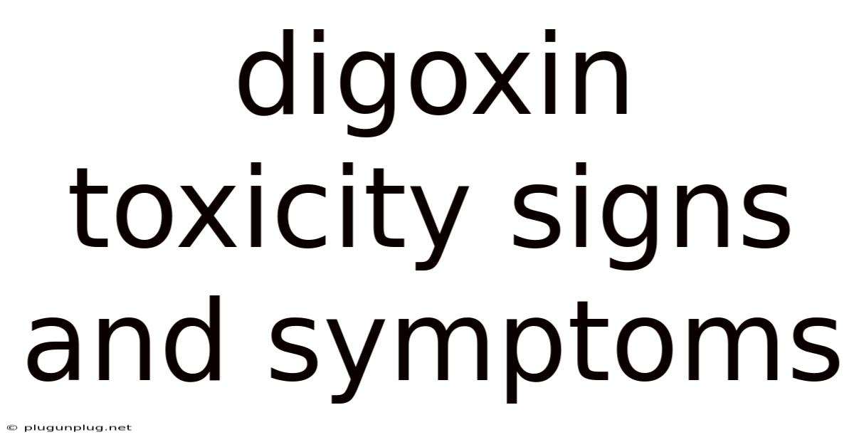 Digoxin Toxicity Signs And Symptoms