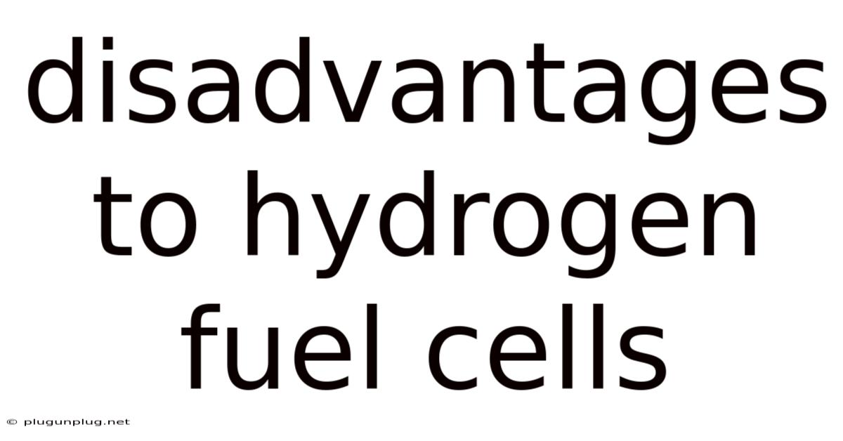 Disadvantages To Hydrogen Fuel Cells