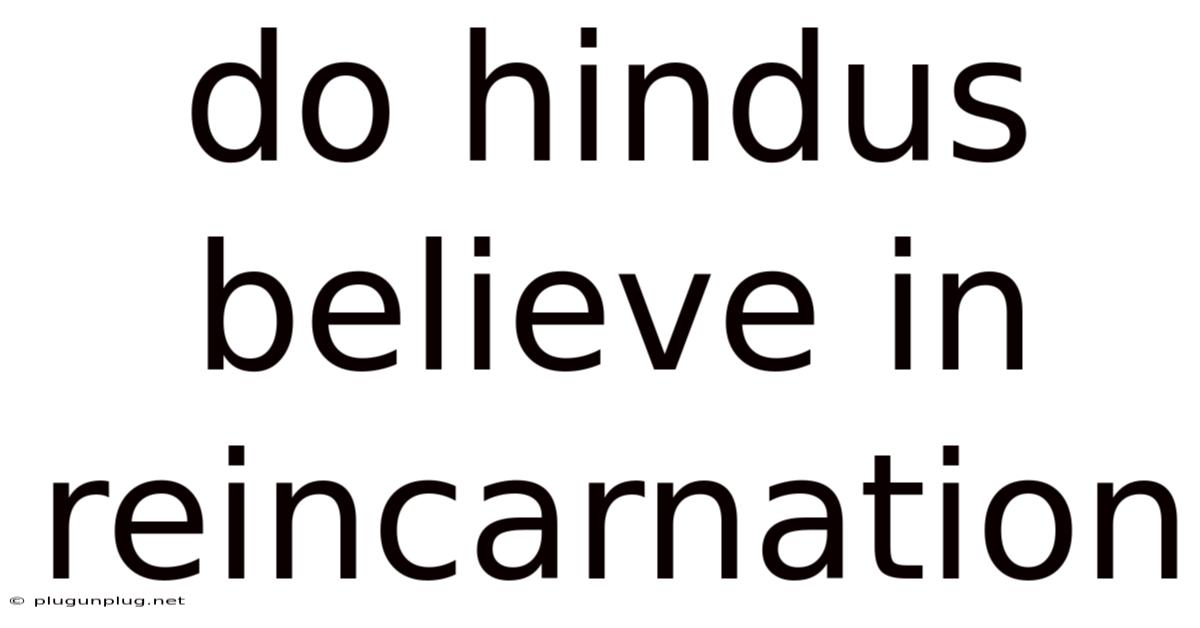 Do Hindus Believe In Reincarnation