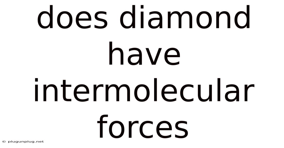 Does Diamond Have Intermolecular Forces