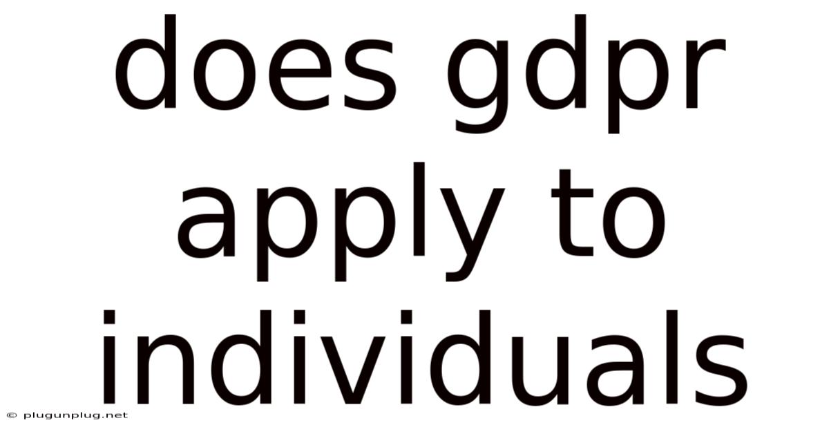 Does Gdpr Apply To Individuals