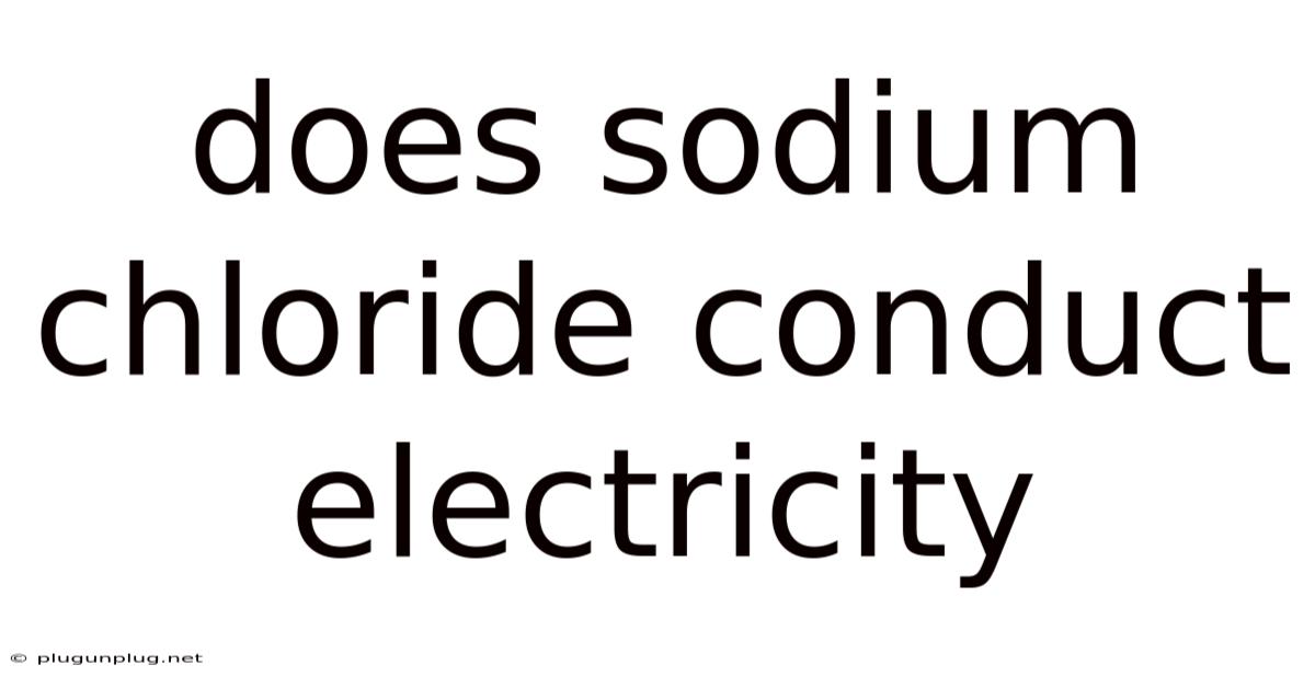 Does Sodium Chloride Conduct Electricity
