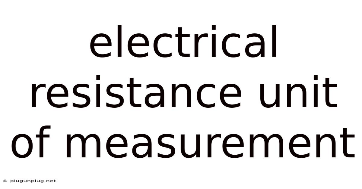 Electrical Resistance Unit Of Measurement