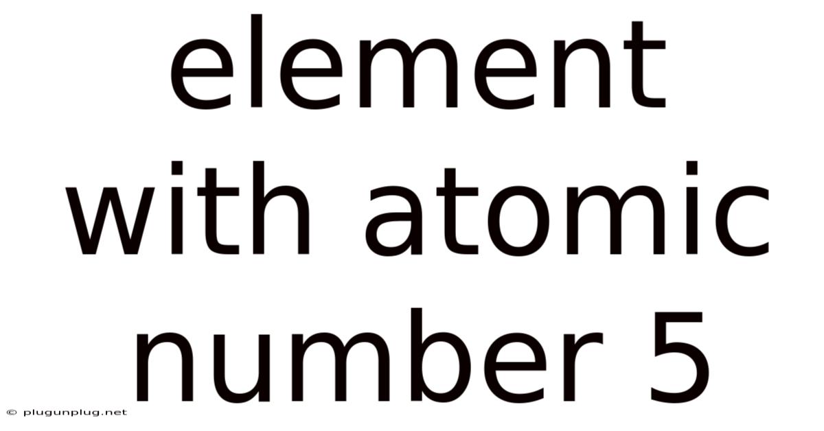 Element With Atomic Number 5