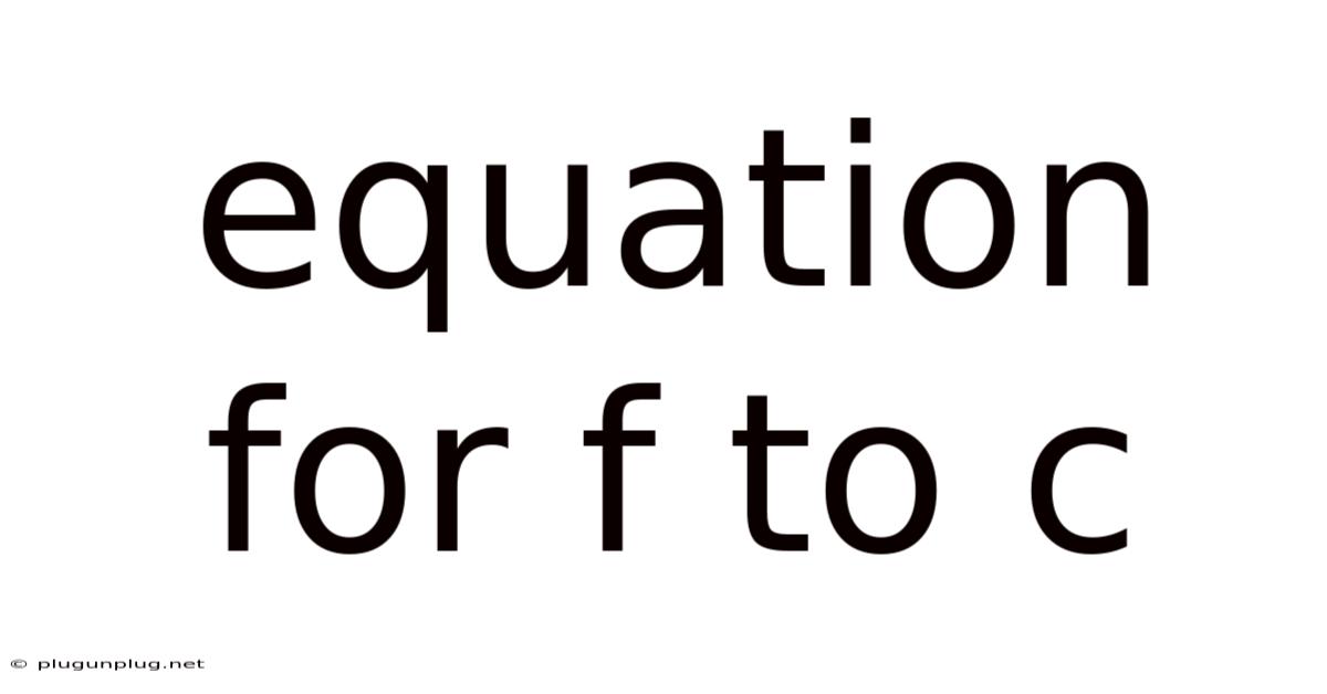 Equation For F To C