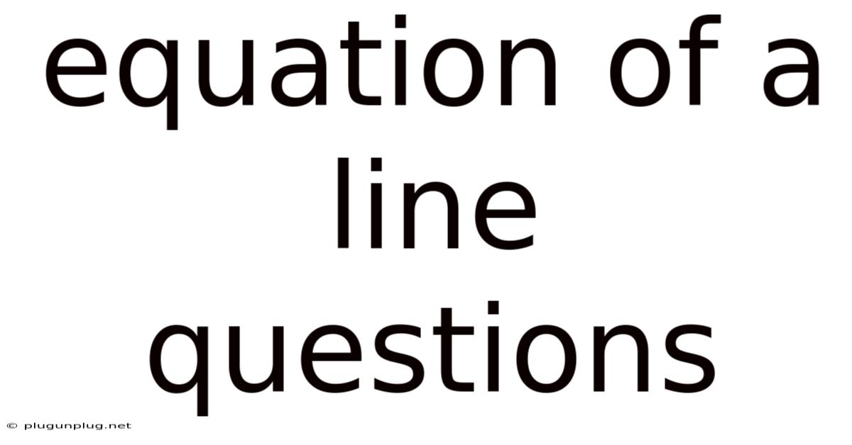 Equation Of A Line Questions