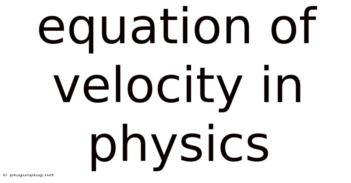 Equation Of Velocity In Physics