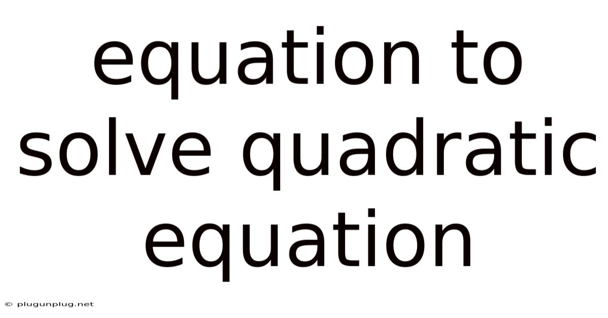 Equation To Solve Quadratic Equation