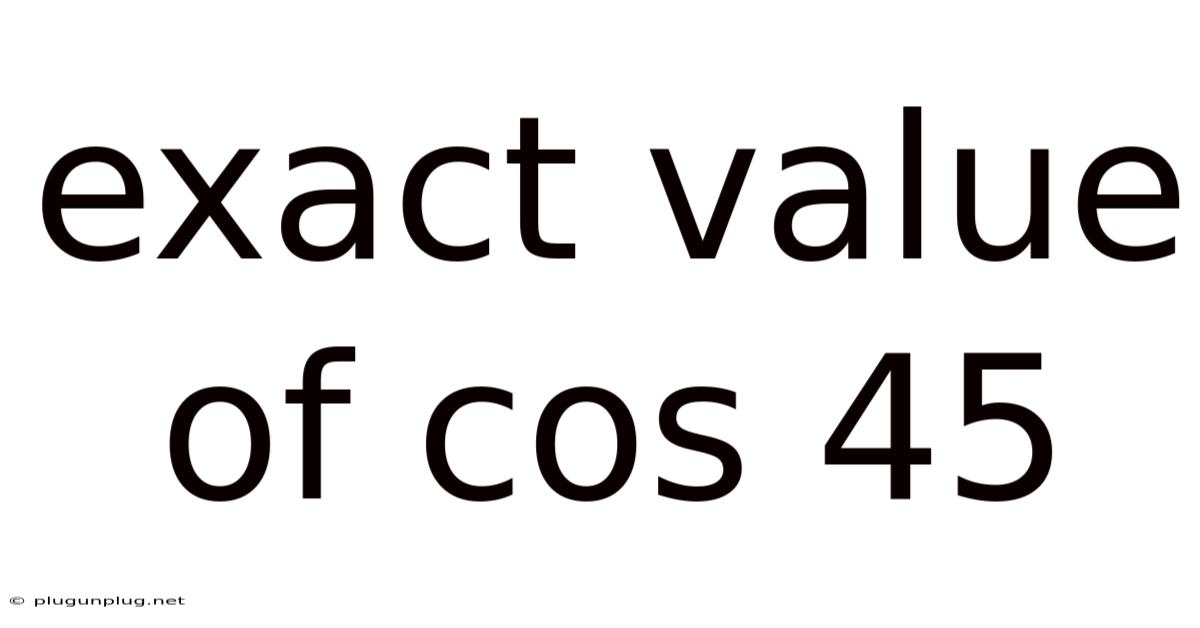 Exact Value Of Cos 45