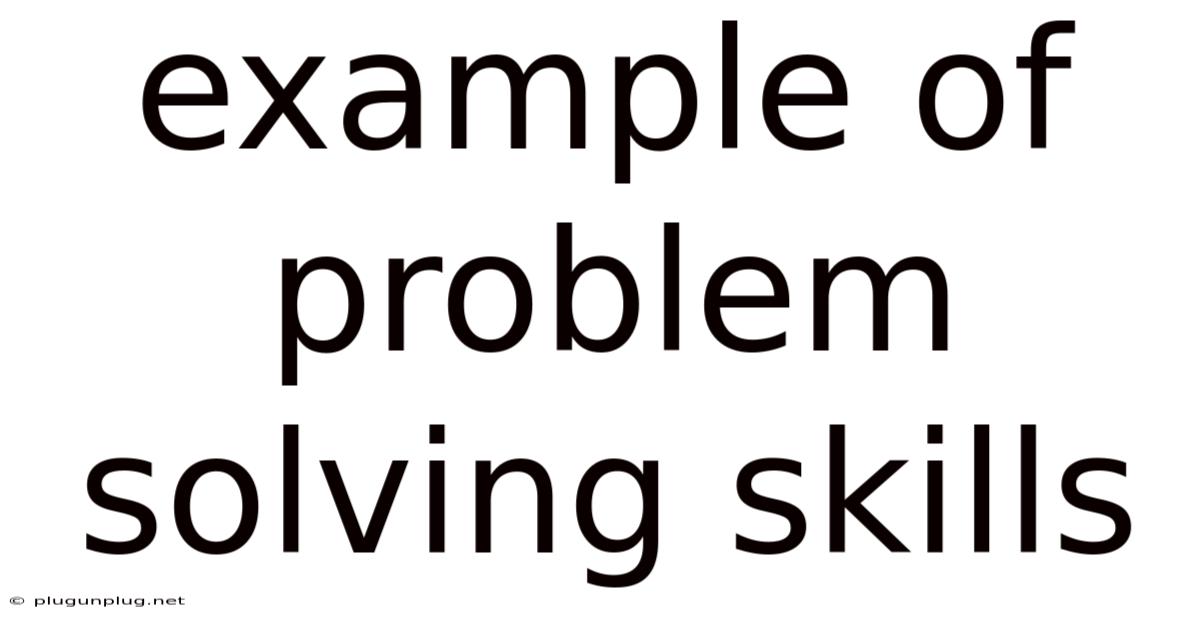 Example Of Problem Solving Skills