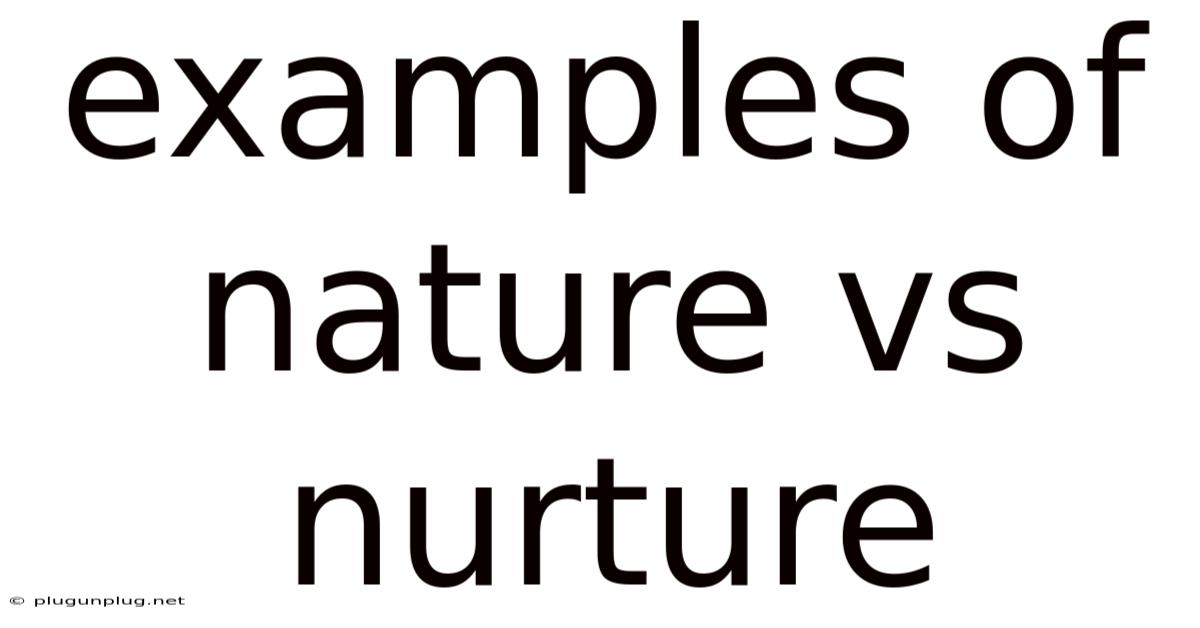 Examples Of Nature Vs Nurture