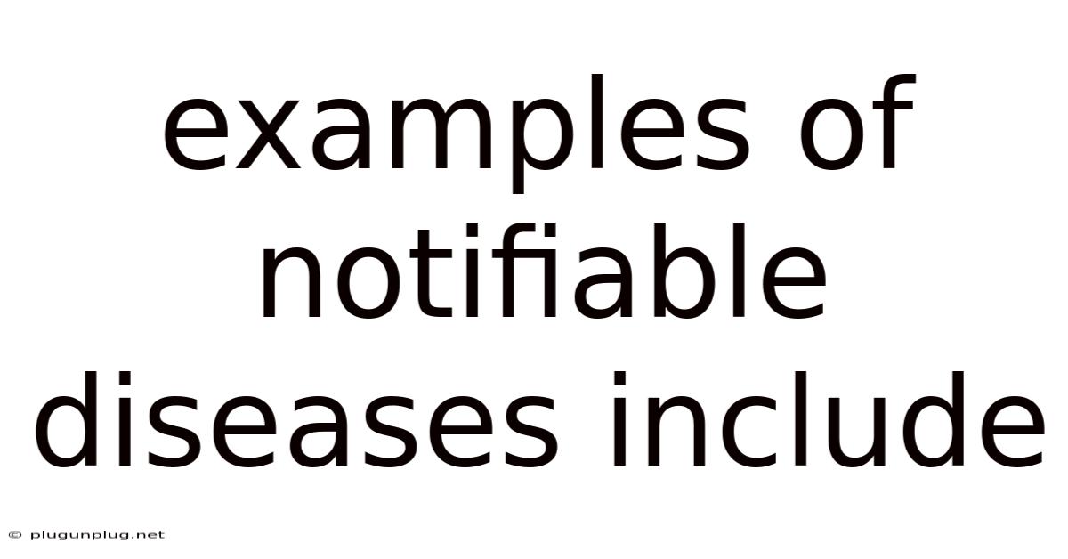 Examples Of Notifiable Diseases Include