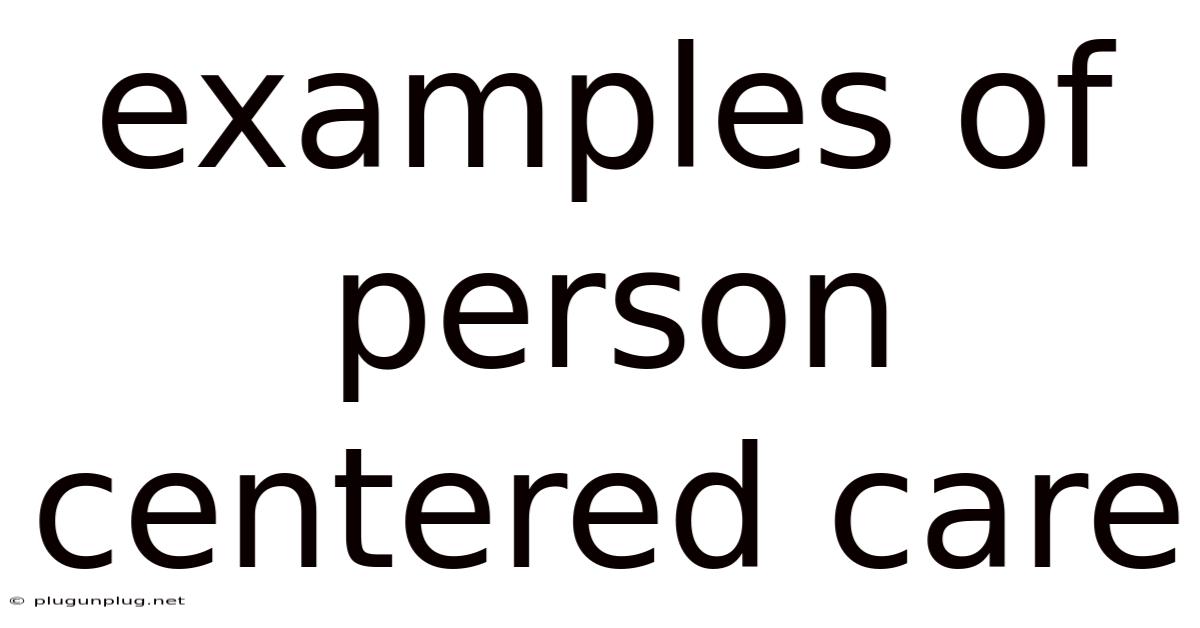 Examples Of Person Centered Care