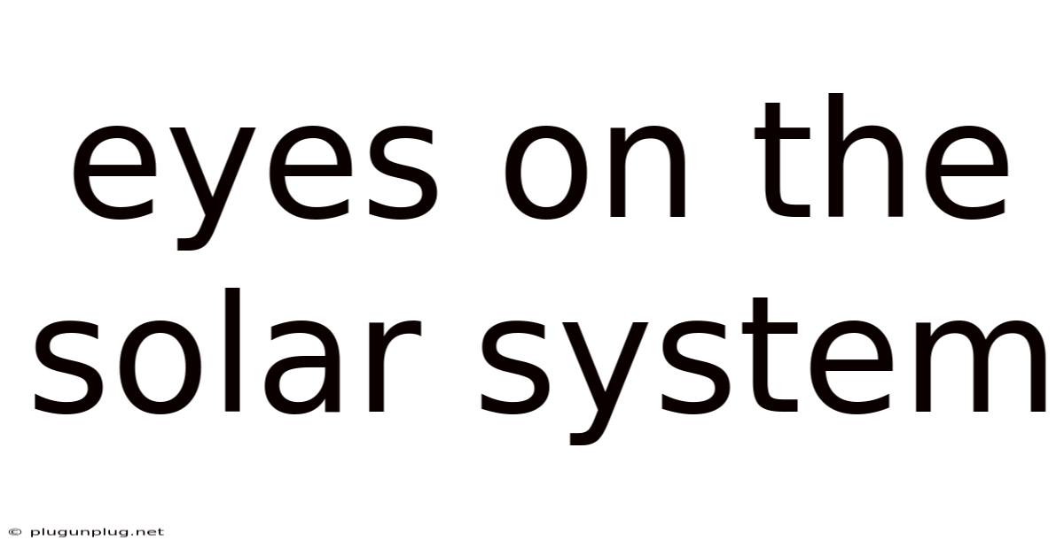 Eyes On The Solar System