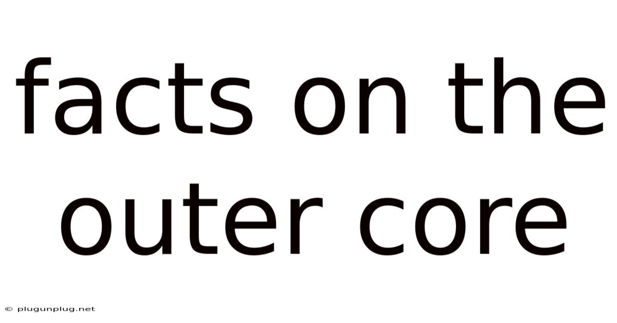 Facts On The Outer Core