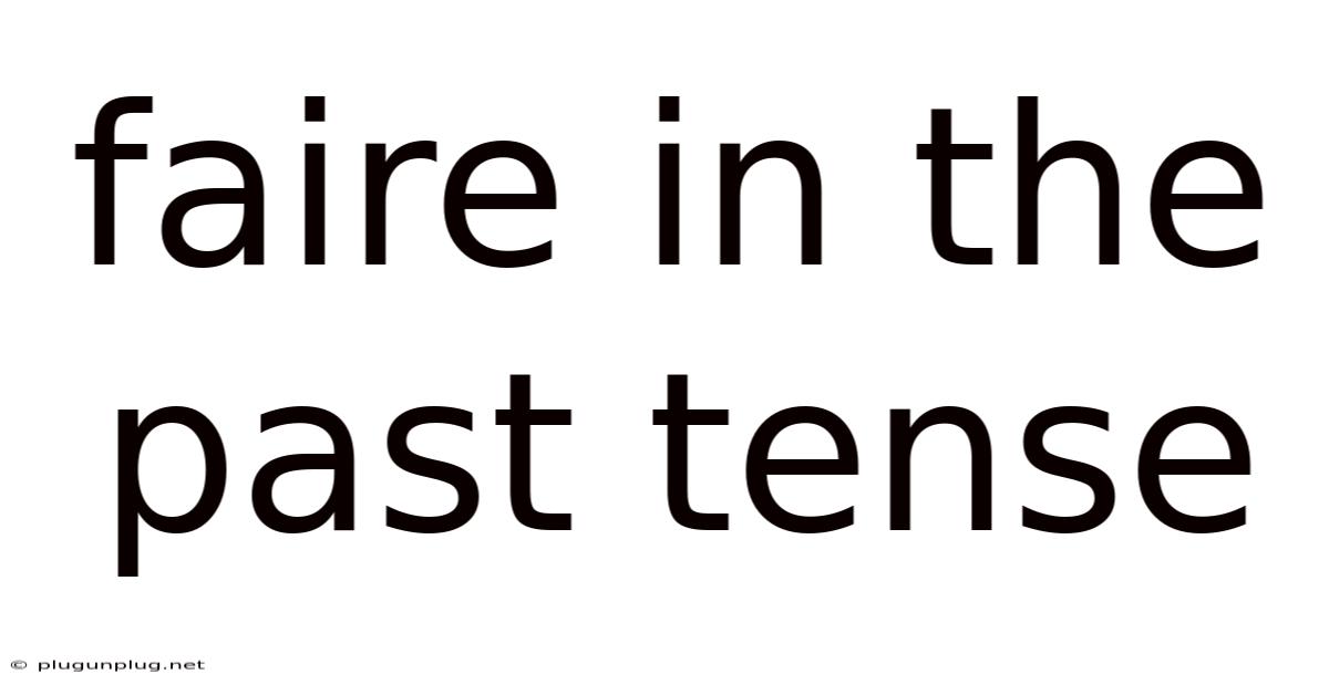 Faire In The Past Tense