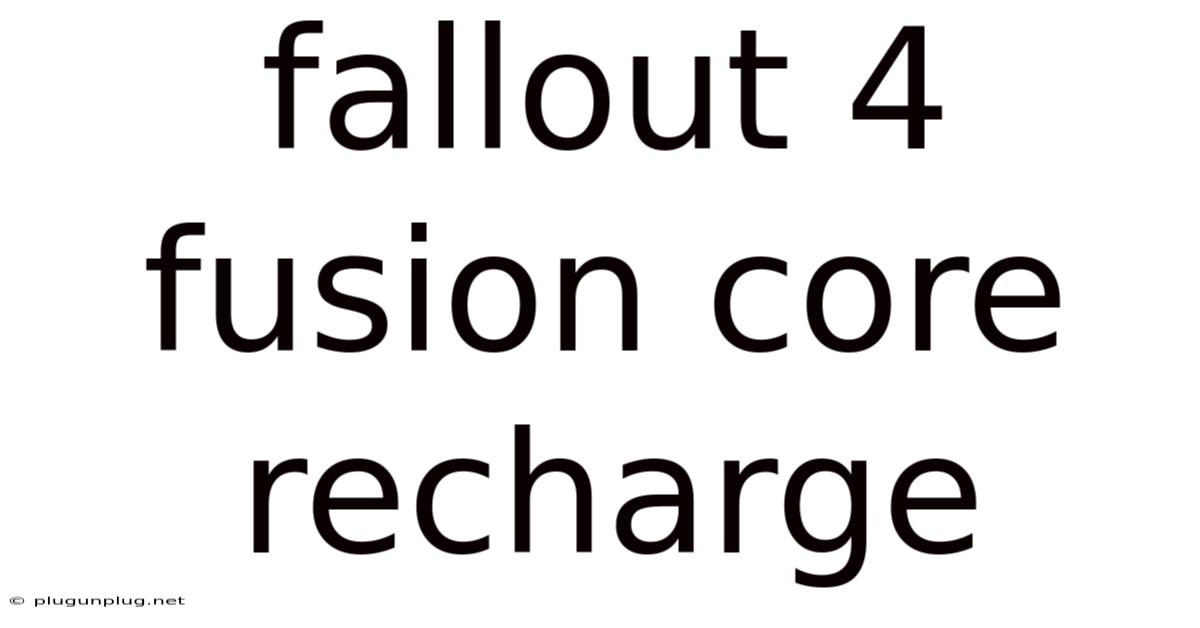 Fallout 4 Fusion Core Recharge