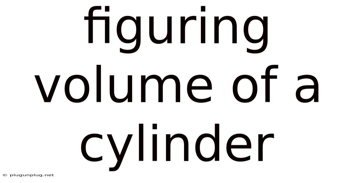 Figuring Volume Of A Cylinder