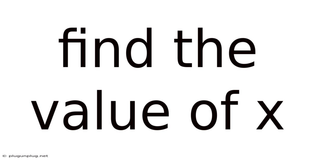 Find The Value Of X
